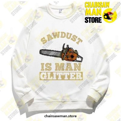 Chainsaw Man Sawdust Is Glitter Sweatshirt
