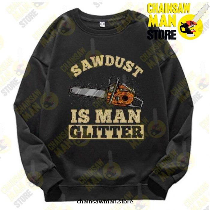 Chainsaw Man Sawdust Is Glitter Sweatshirt Black / S