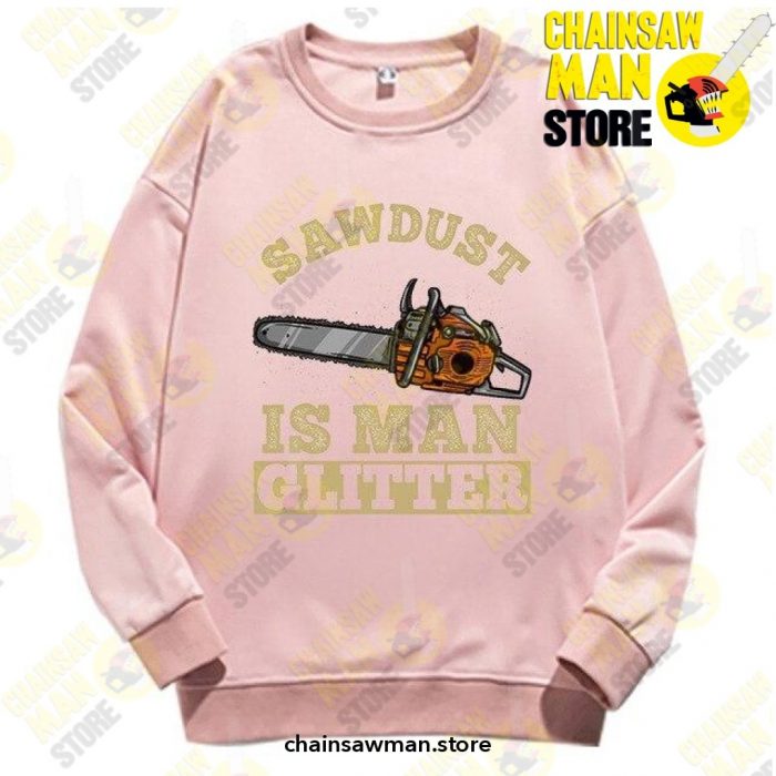 Chainsaw Man Sawdust Is Glitter Sweatshirt Pink / S